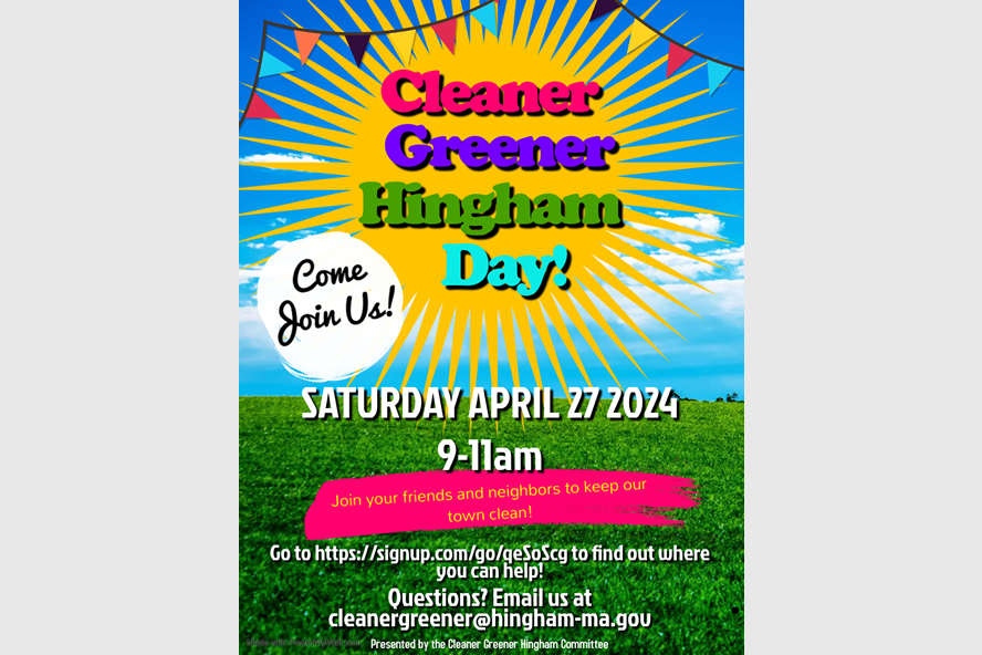 Flyer Cleaner Greener Hingham Day April 27, 2024 9 to 11 am